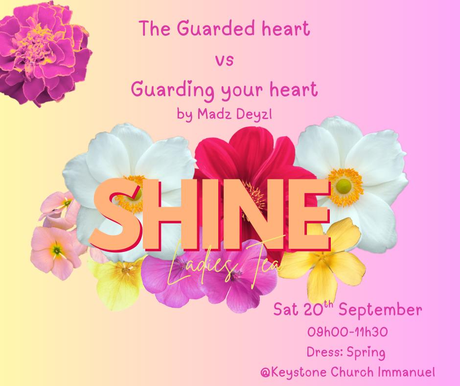 Ladies Tea – The Guarded Heart vs Guarding Your Heart